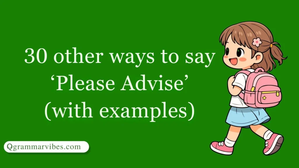 Other Ways to Say ‘Please Advise’ (With Examples)