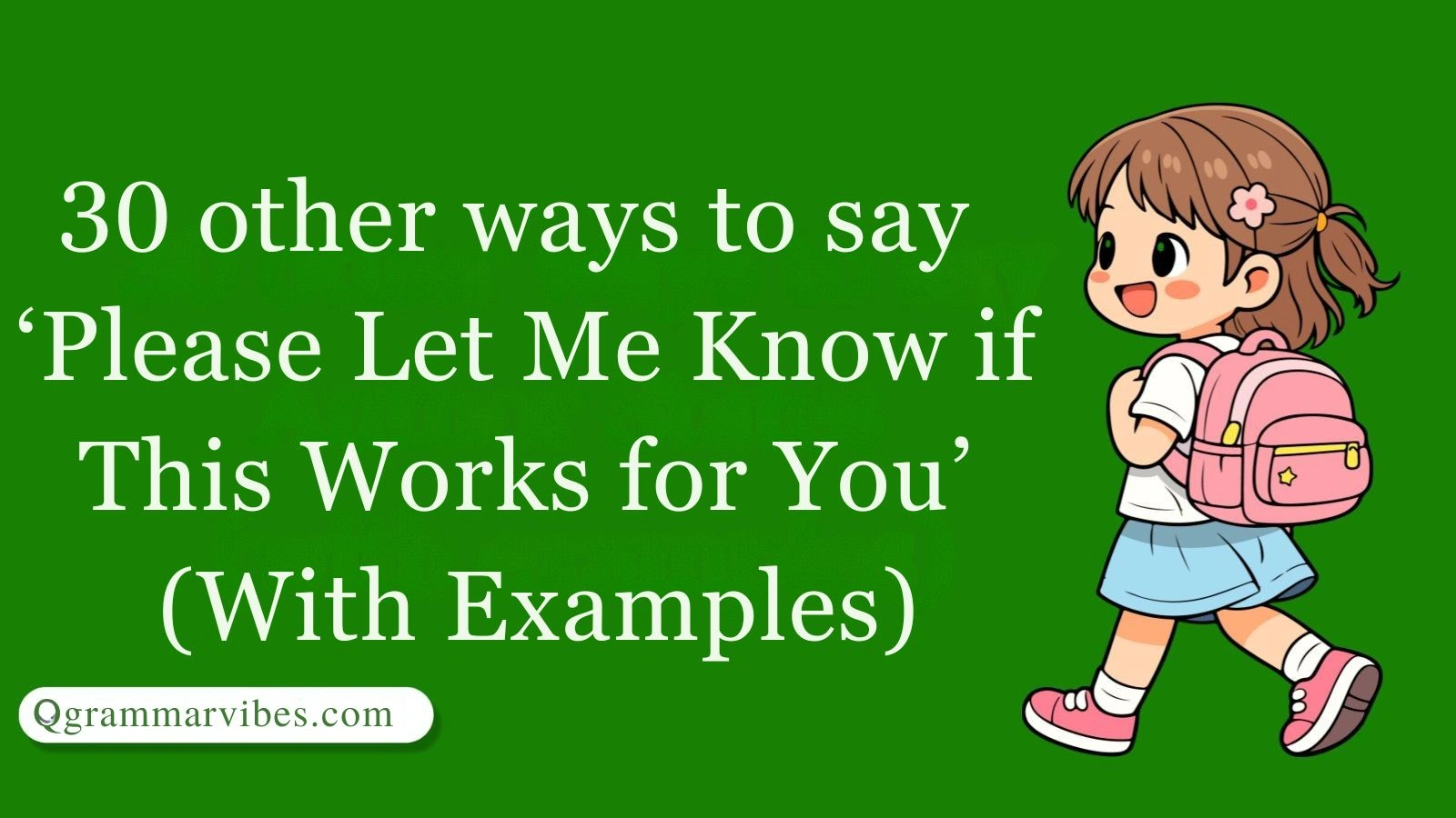 Other Ways to Say ‘Please Let Me Know if This Works for You’ (With Examples)
