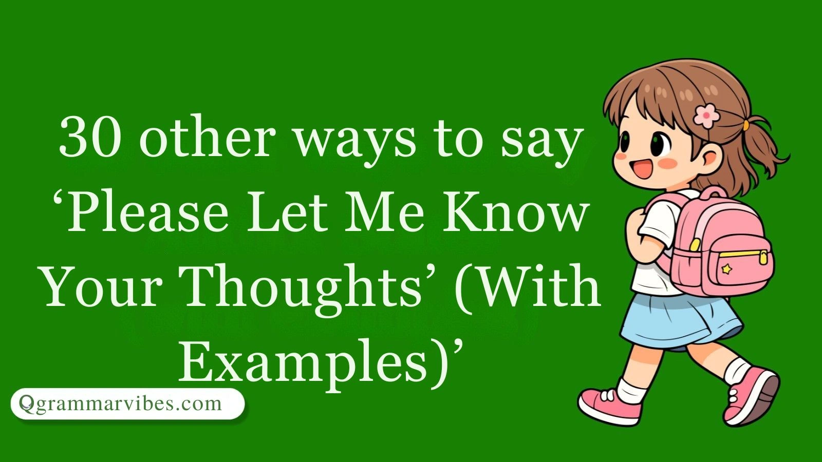 Other Ways to Say ‘Please Let Me Know Your Thoughts’ (With Examples)