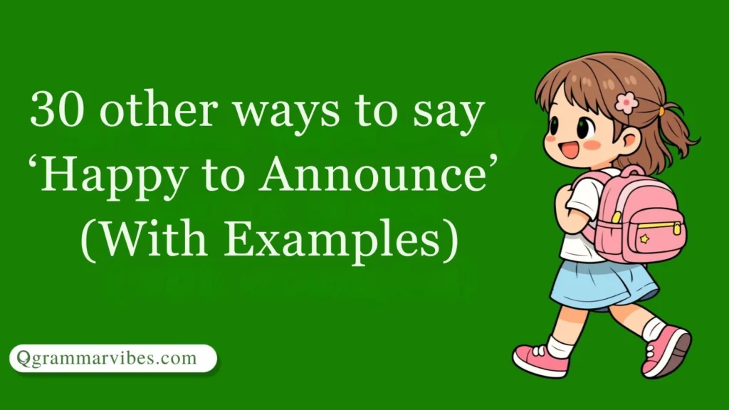 Other Ways to Say ‘Happy to Announce’ (With Examples)