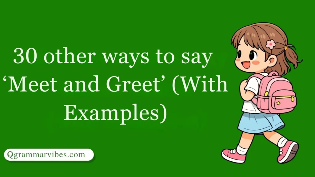 Other Ways to Say ‘Meet and Greet’ (With Examples)