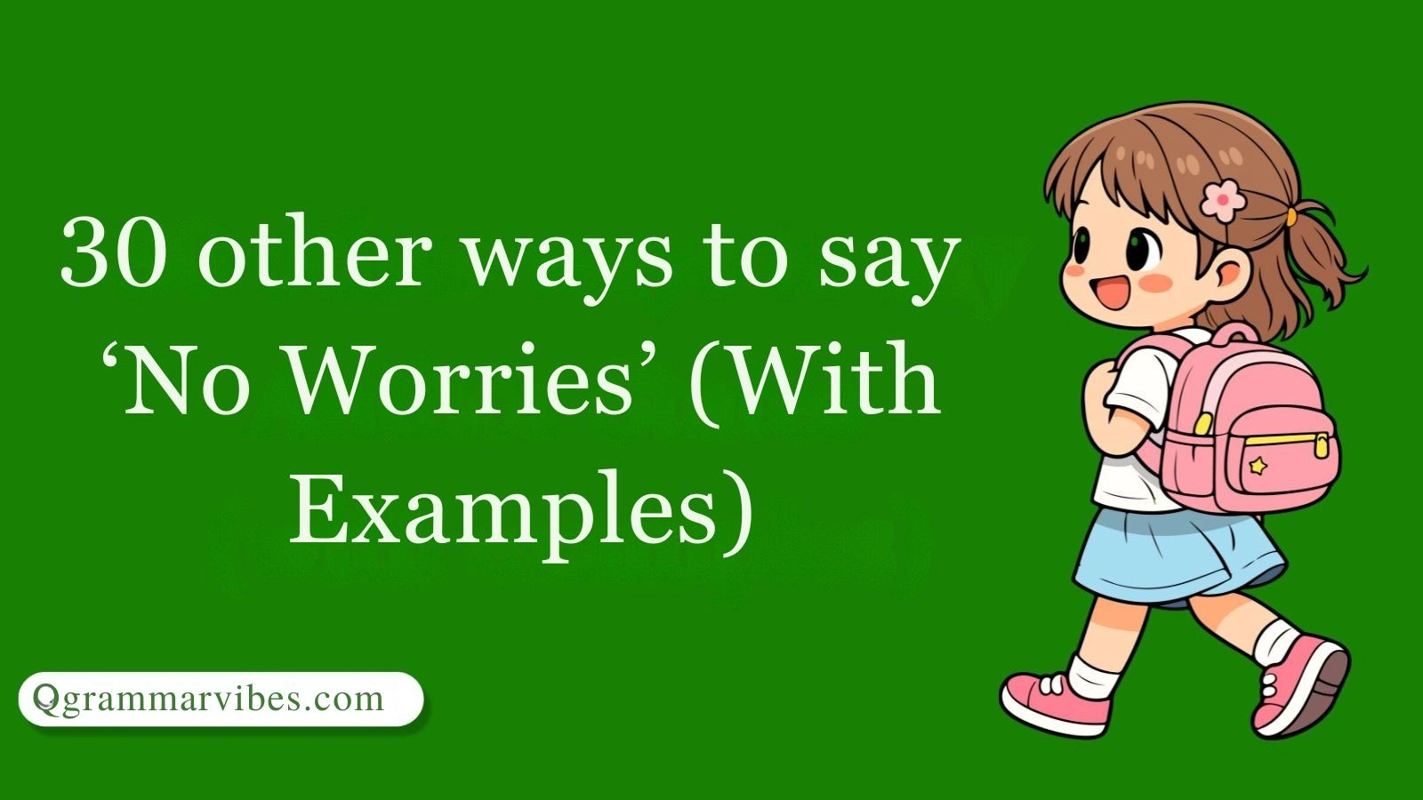 Other Ways to Say ‘No Worries’ (With Examples)
