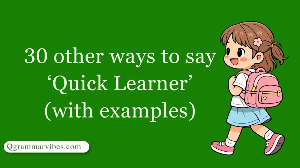 Other Ways to Say ‘Quick Learner’ (With Examples)