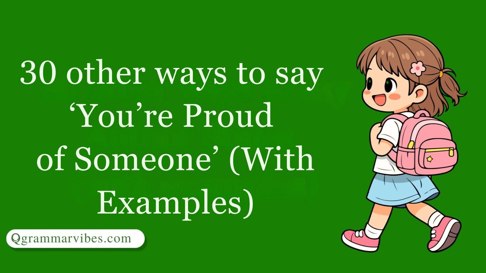 Other Ways to Say ‘You’re Proud of Someone’ (With Examples)