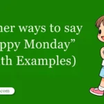 30 Other Ways to Say ‘Happy Monday’ (With Examples)