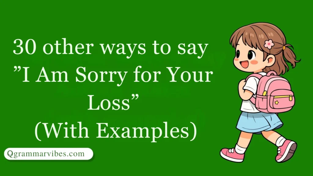 30 Other Ways to Say ‘I Am Sorry for Your Loss’ (With Examples)