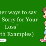 30 Other Ways to Say ‘I Am Sorry for Your Loss’ (With Examples)
