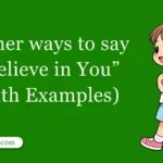30 Other Ways to Say 'I Believe in You' (With Examples)