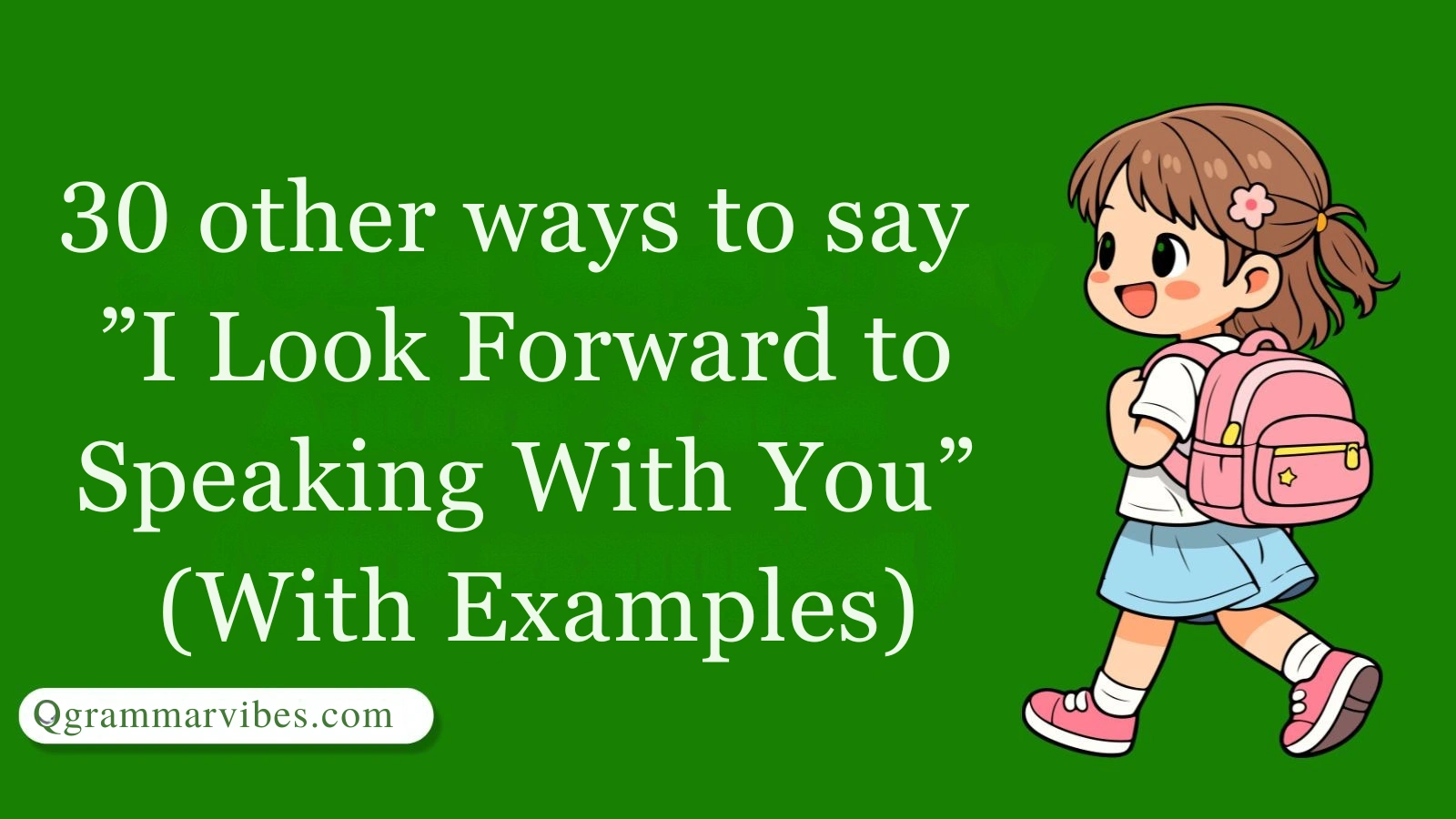 30 Other Ways to Say ‘I Look Forward to Speaking With You’ (With Examples)