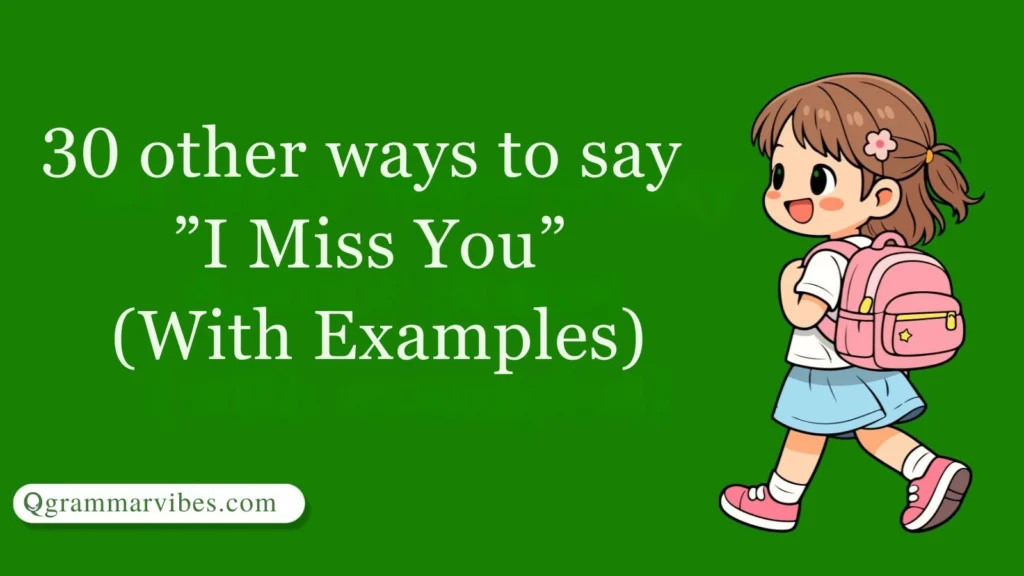 30 Other Ways to Say 'I Miss You' (With Examples)