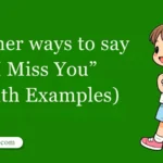 30 Other Ways to Say 'I Miss You' (With Examples)
