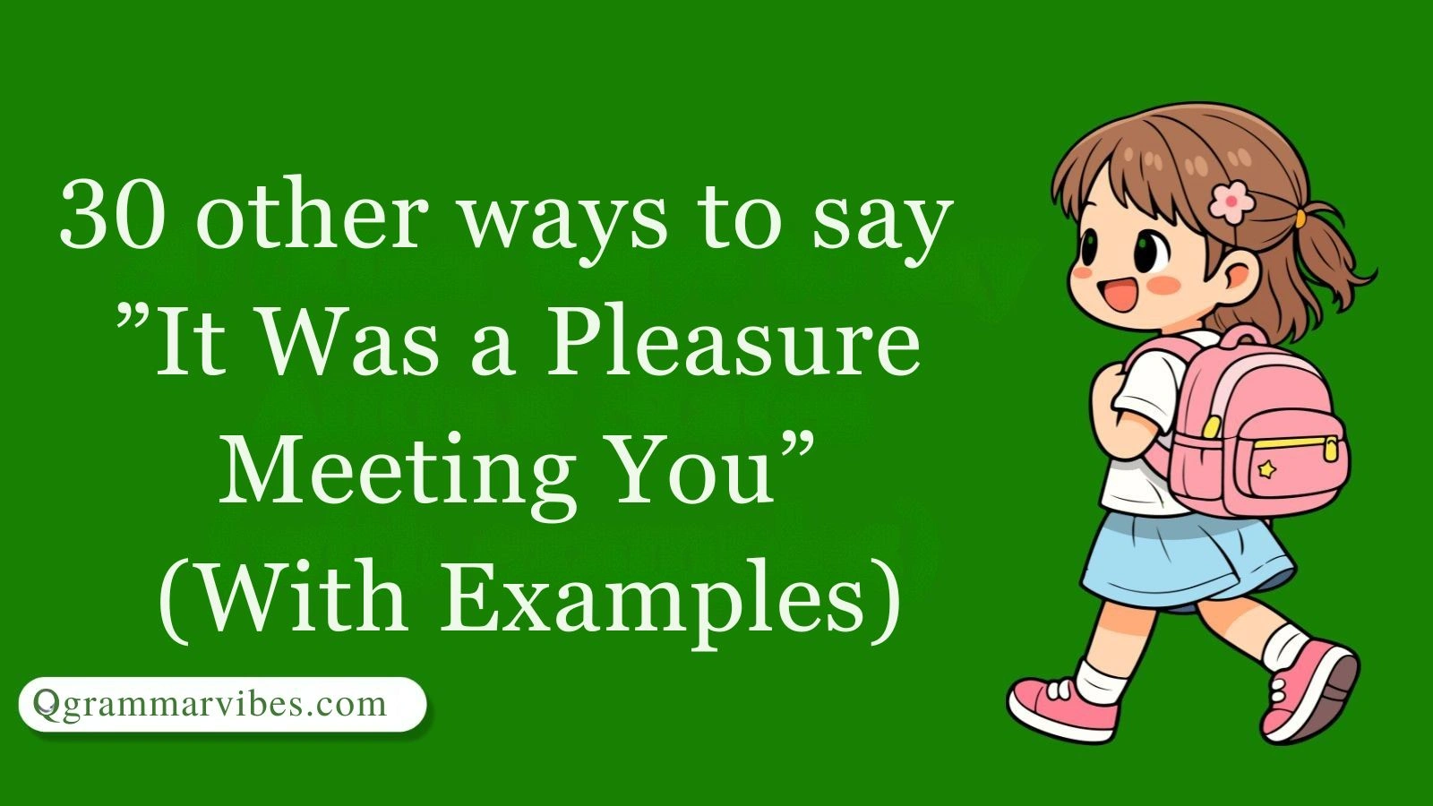 30 Other Ways to Say 'It Was a Pleasure Meeting You' (With Examples)