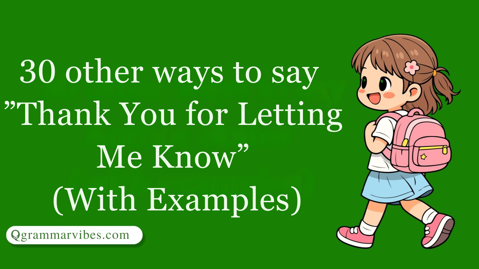 30 Other Ways to Say ‘Thank You for Letting Me Know’ (With Examples)