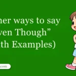 30 Other Ways to Say ‘Even Though’ (With Examples)