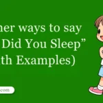 30 Other Ways to Say ‘How Did You Sleep’ (With Examples)