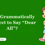 Is It Grammatically Correct to Say “Dear All”?