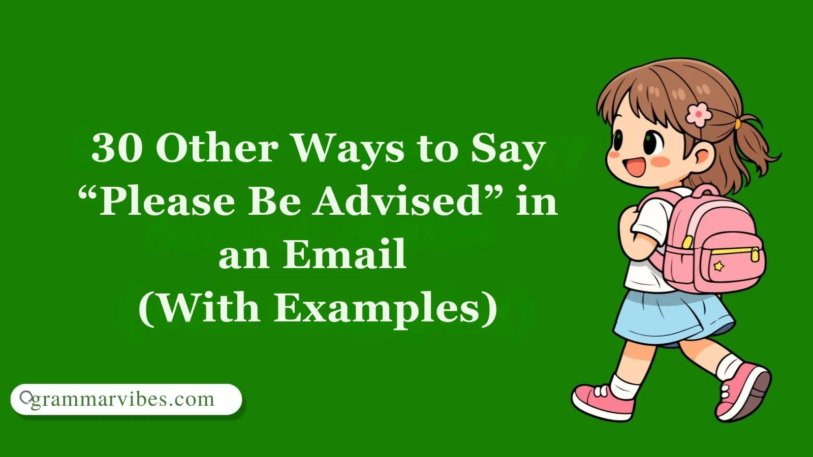 Other Ways to Say “Please Be Advised” in an Email