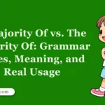 A Majority Of vs. The Majority Of: Grammar Rules, Meaning, and Real Usage