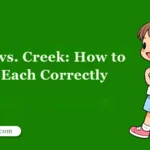 Creak vs. Creek: How to Use Each Correctly