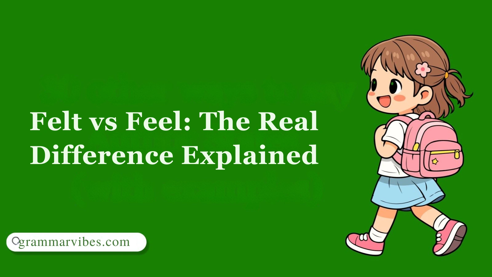 Felt vs Feel: The Real Difference Explained
