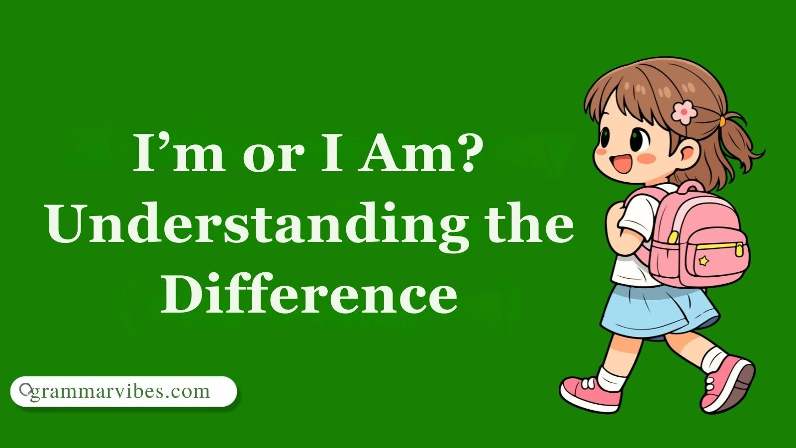 I’m or I Am? Understanding the Difference