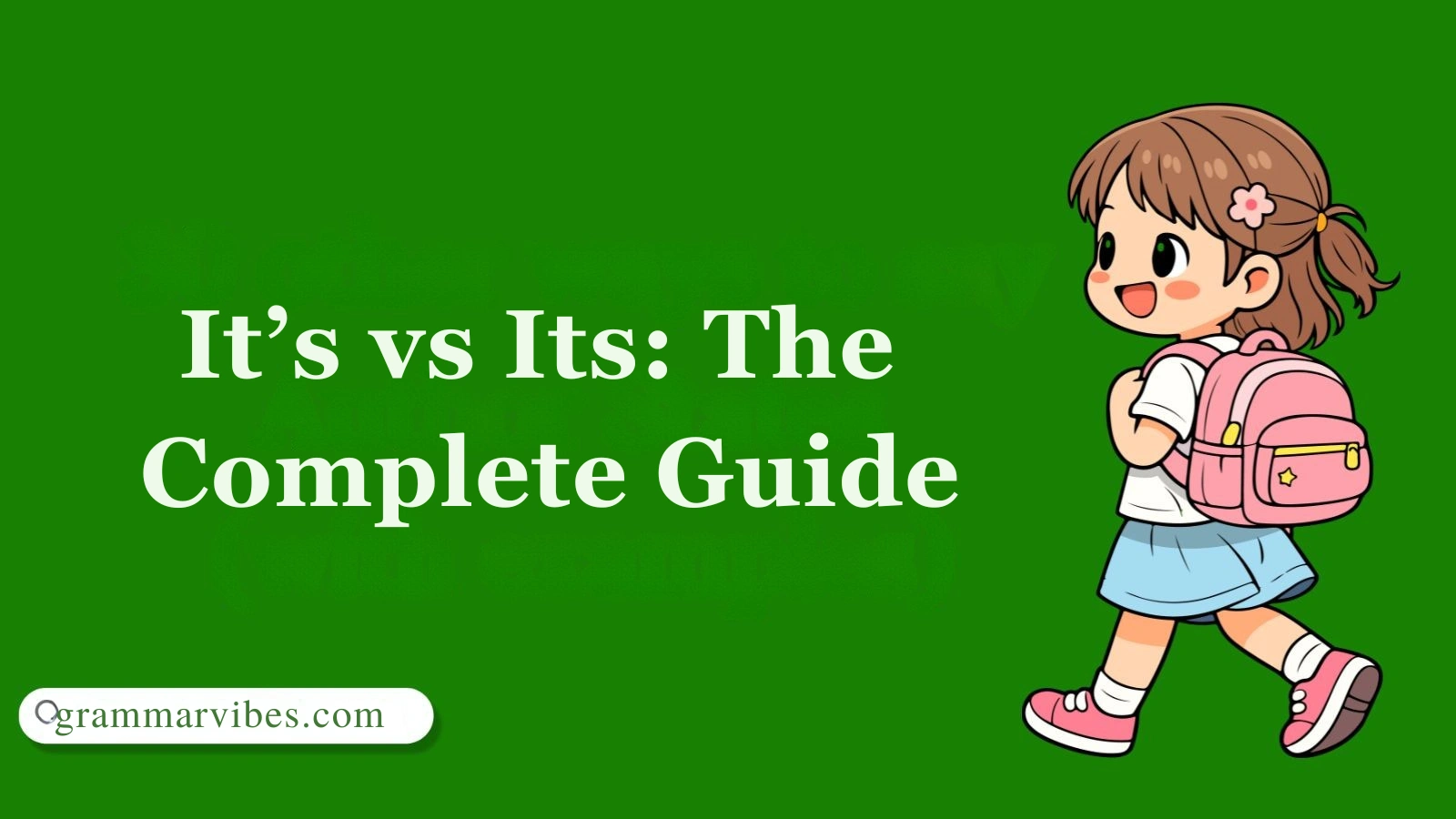 It’s vs Its: The Complete Guide