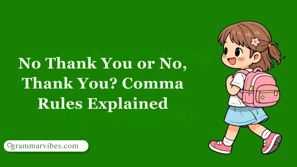 No Thank You or No, Thank You? Comma Rules Explained