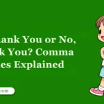 No Thank You or No, Thank You? Comma Rules Explained