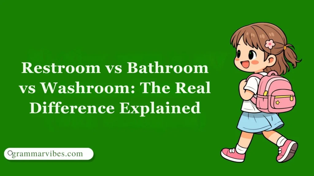 Restroom vs Bathroom vs Washroom: The Real Difference Explained
