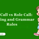 Roll Call vs Role Call: Meaning and Grammar Rules