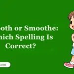 Smooth or Smoothe: Which Spelling Is Correct?