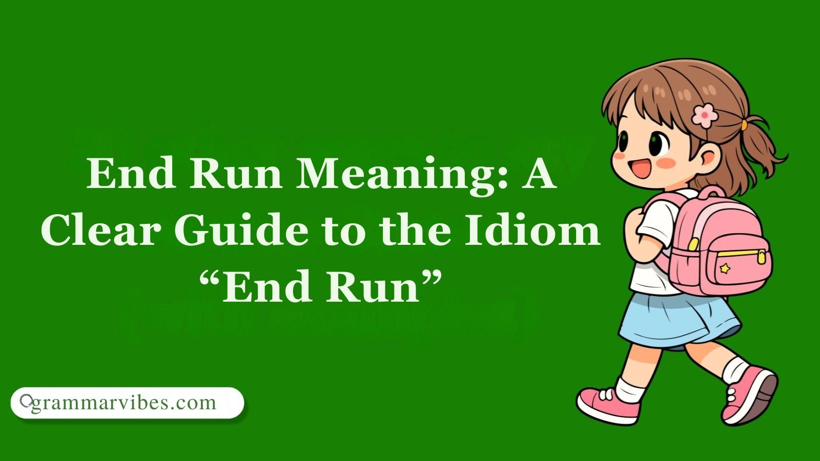 End Run Meaning: A Clear Guide to the Idiom “End Run”