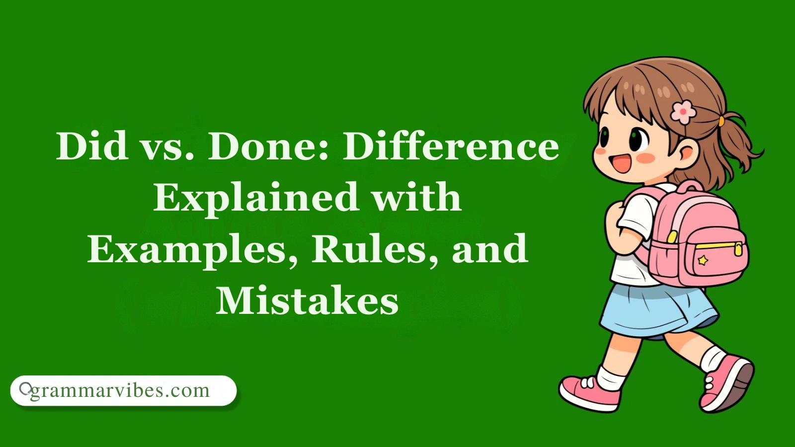 Did vs. Done: Difference Explained with Examples, Rules, and Mistakes