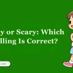 Scarey or Scary: Which Spelling Is Correct?