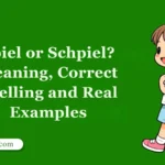 Spiel or Schpiel? Meaning, Correct Spelling and Real Examples