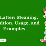 The Latter: Meaning, Definition, Usage, and Examples