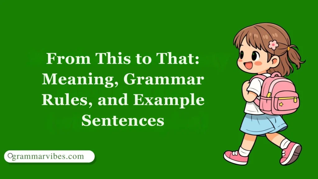 From This to That: Meaning, Grammar Rules, and Example Sentences