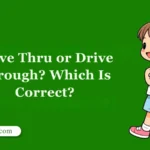Drive Thru or Drive Through? Which Is Correct?