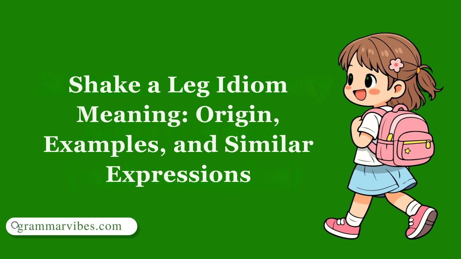 Shake a Leg Idiom Meaning: Origin, Examples, and Similar Expressions