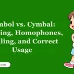 Symbol vs. Cymbal: Meaning, Homophones, Spelling, and Correct Usage