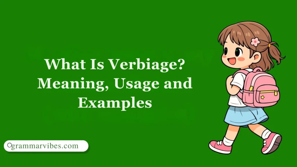 What Is Verbiage? Meaning, Usage and Examples