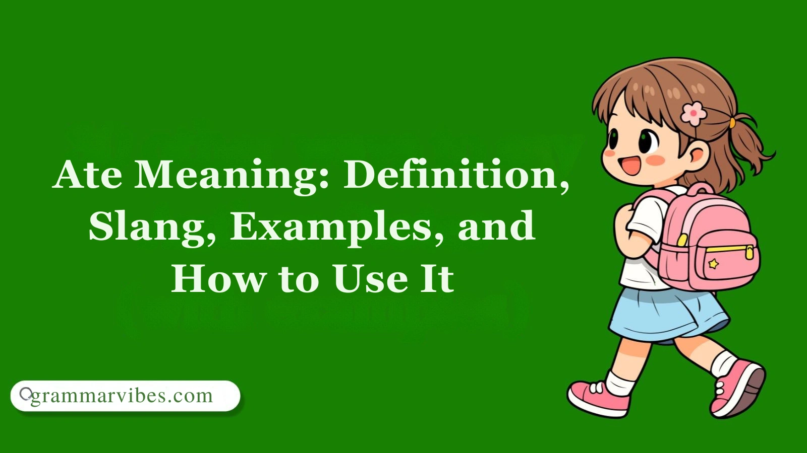 Ate Meaning: Definition, Slang, Examples, and How to Use It