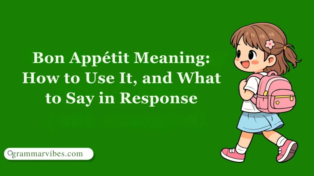 Bon Appétit Meaning: How to Use It, and What to Say in Response