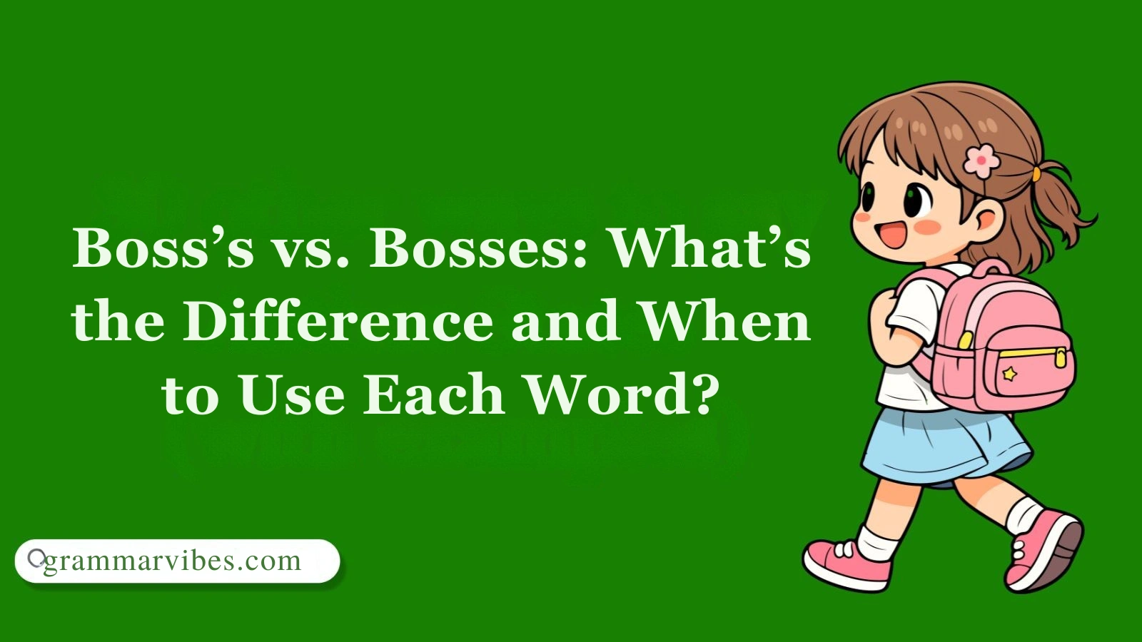 Boss’s vs. Bosses: What’s the Difference and When to Use Each Word?
