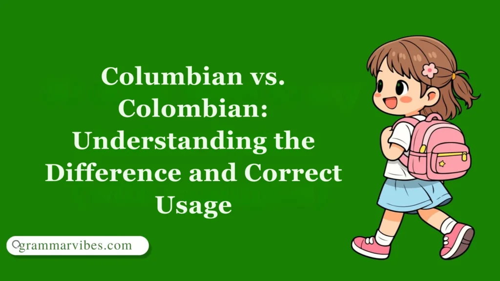 Columbian vs. Colombian