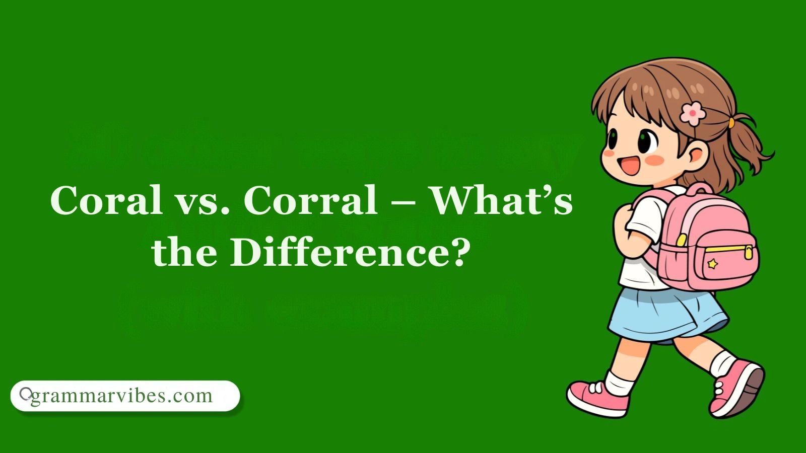 Coral vs. Corral – What’s the Difference?