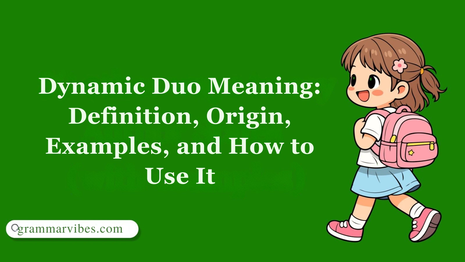 Dynamic Duo Meaning: Definition, Origin, Examples, and How to Use It