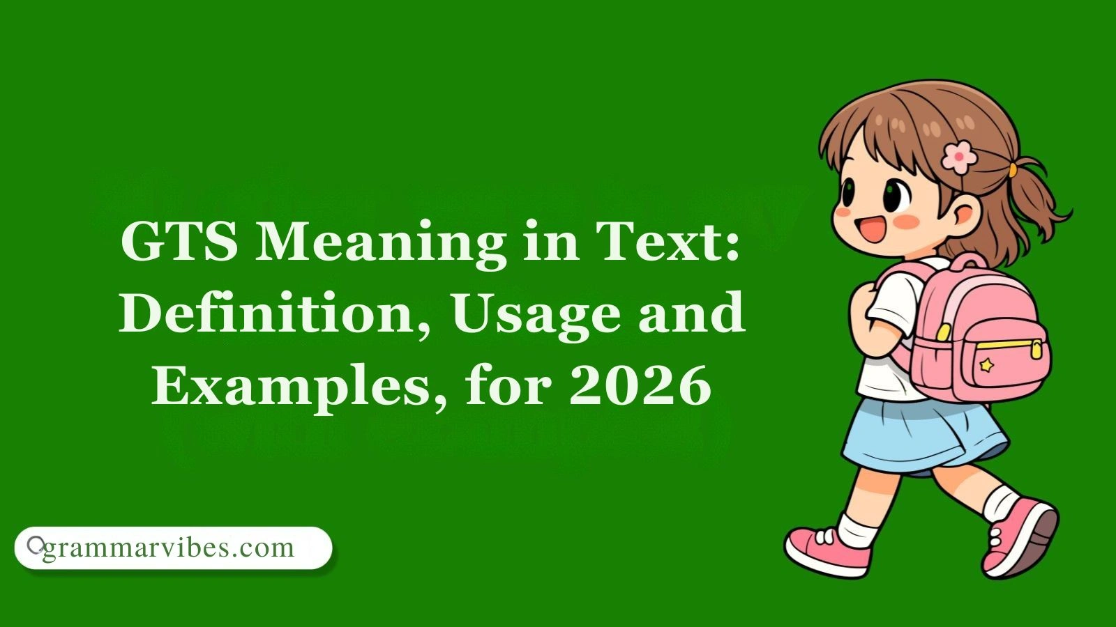 GTS Meaning in Text: Definition, Usage and Examples, for 2026