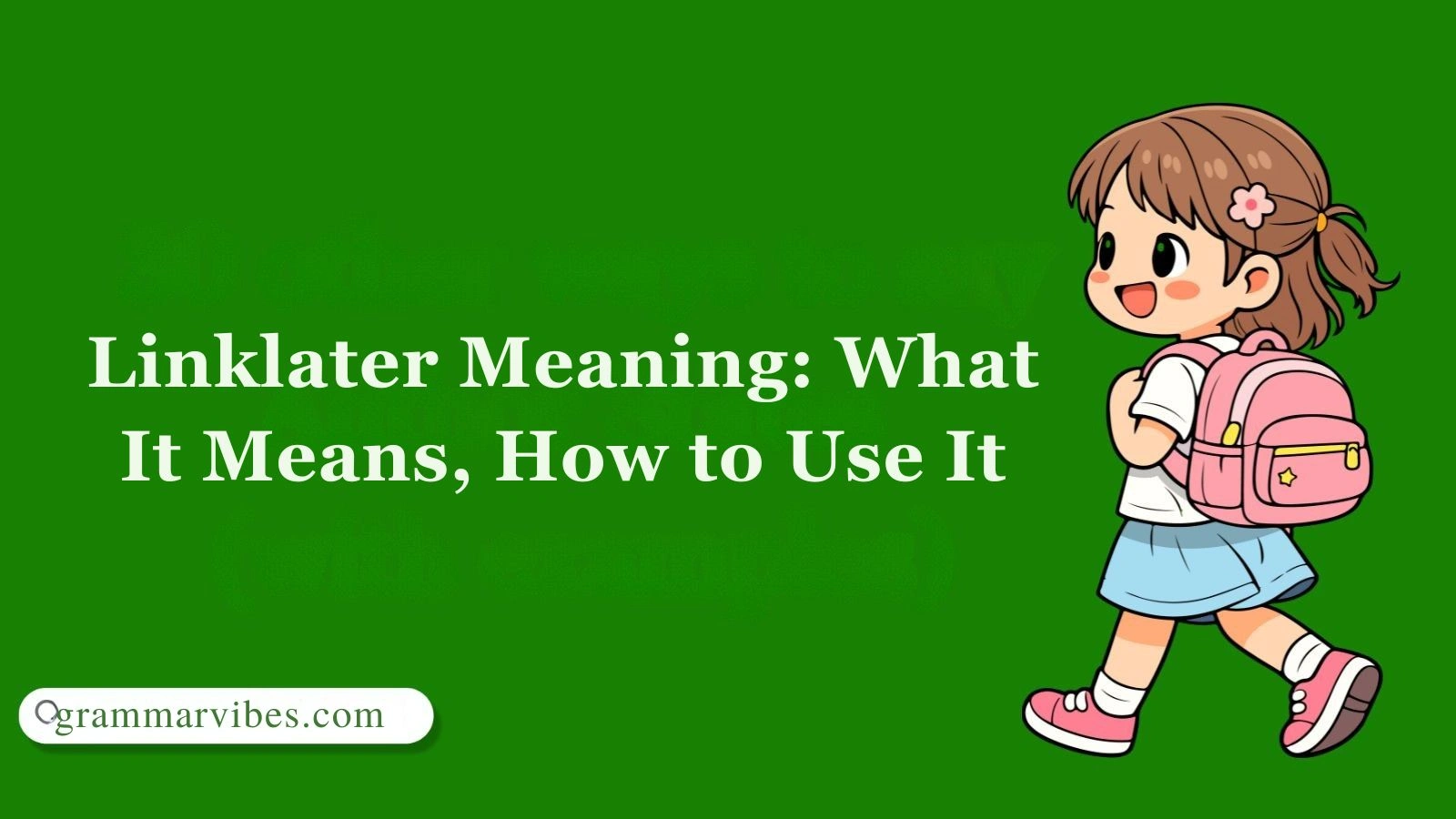 Linklater Meaning: What It Means, How to Use It