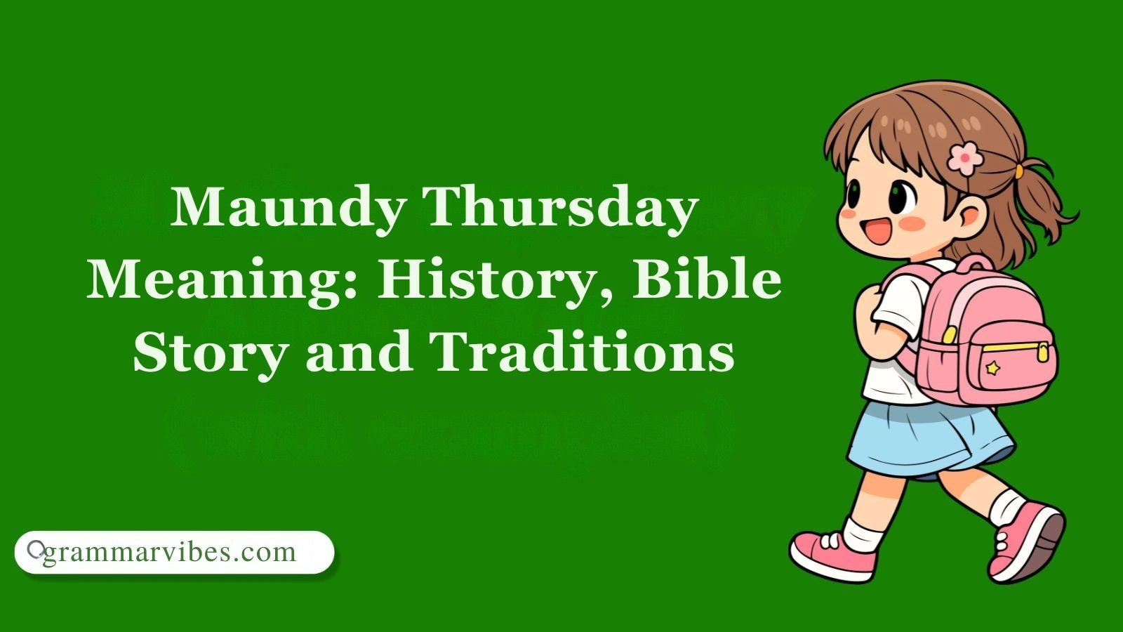 Maundy Thursday Meaning: History, Bible Story and Traditions